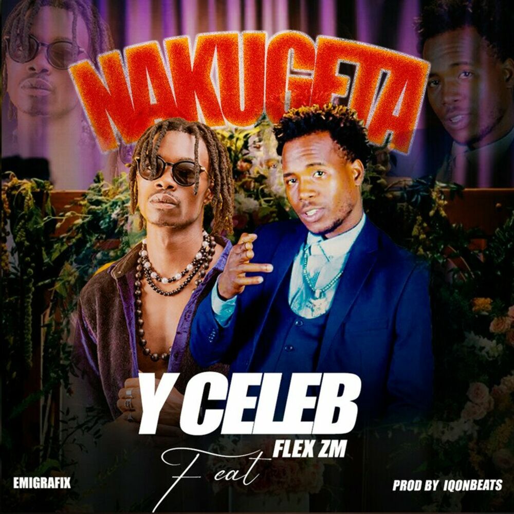 Y Celeb Ft Flex Zm – Nakugeta