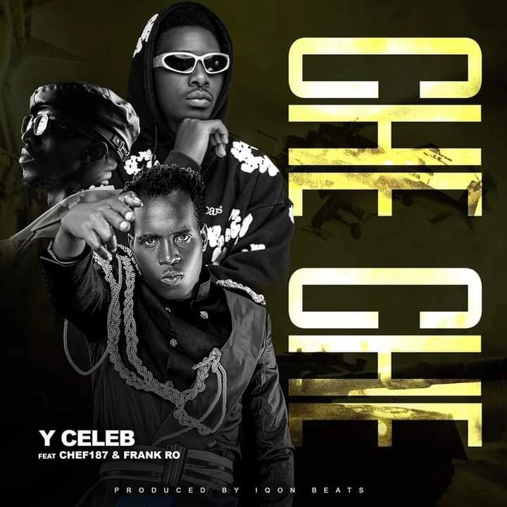 Y Celeb Ft Chef 187 & Frank Ro – Che Che