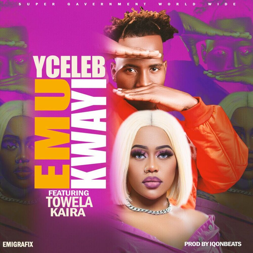 Y Celeb Ft Towela Kaira – Emu Kwayi