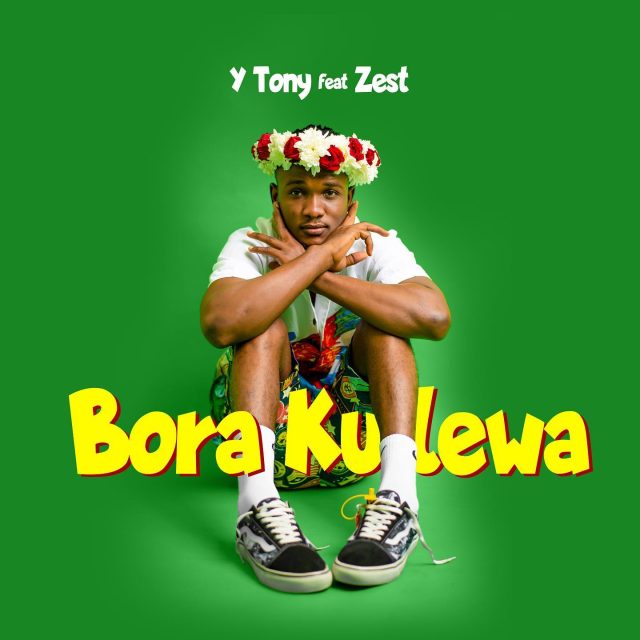 Y Tony Ft Zest – Bora Kulewa