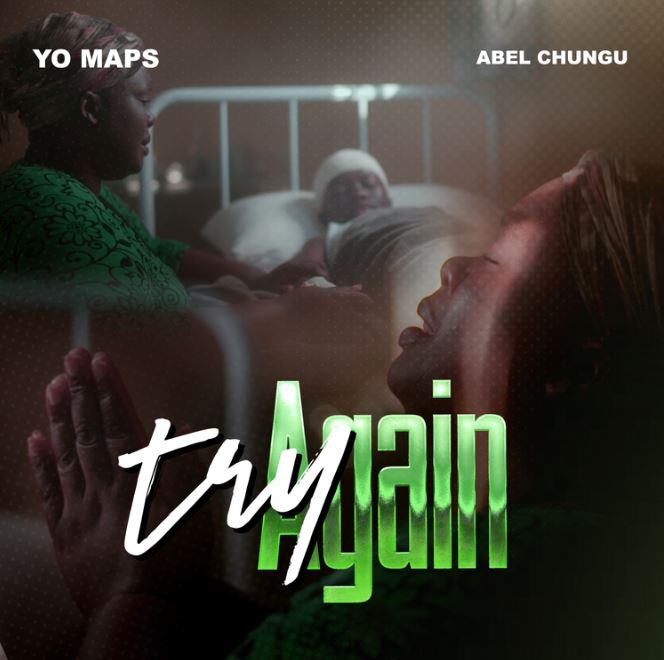 Yo Maps Ft Abel Chungu – Try Again