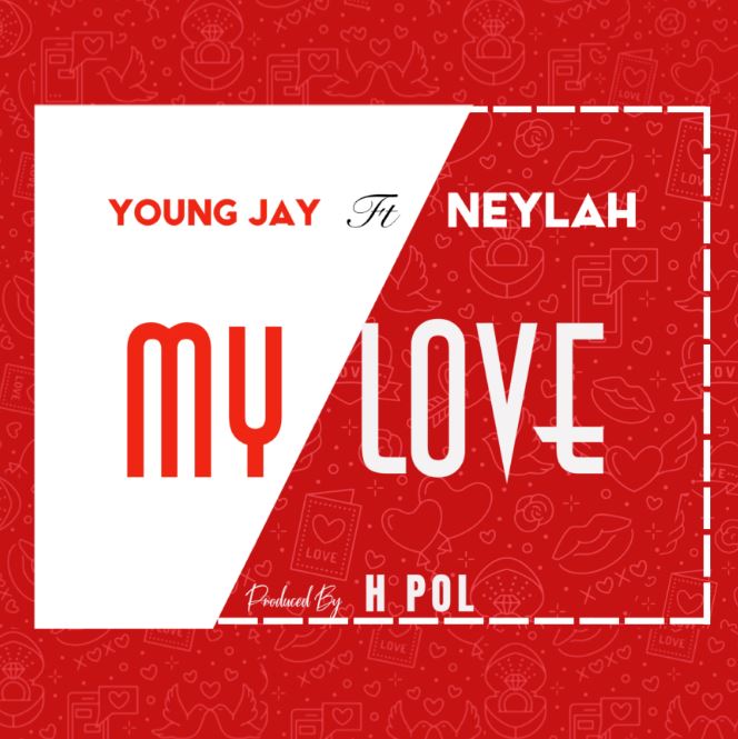 Young Jay Ft Neylah – My Love