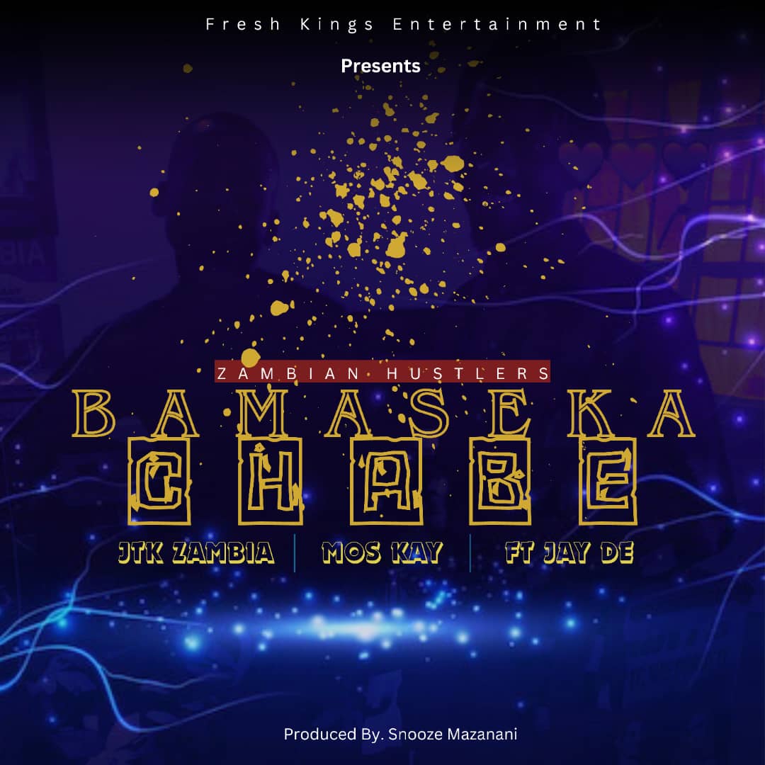 Zambian Hustlers Ft Kopala Jay Dee – Bamaseka Chabe