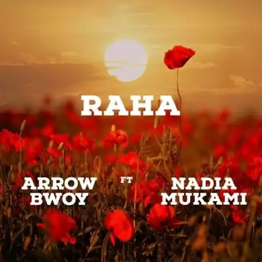 Arrow Bwoy Ft Nadia Mukami – Raha