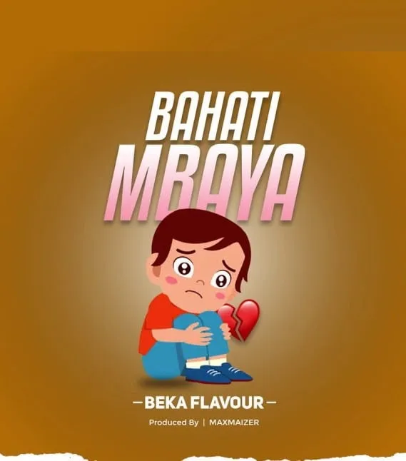 Beka Flavour – Bahati Mbaya