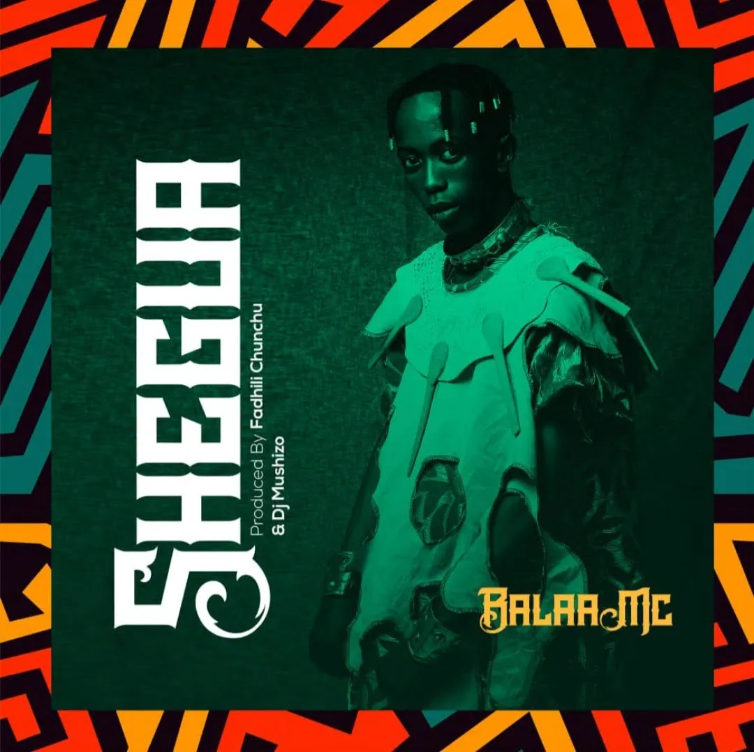 Balaa Mc – Shegua | ( Singeli ) Audio