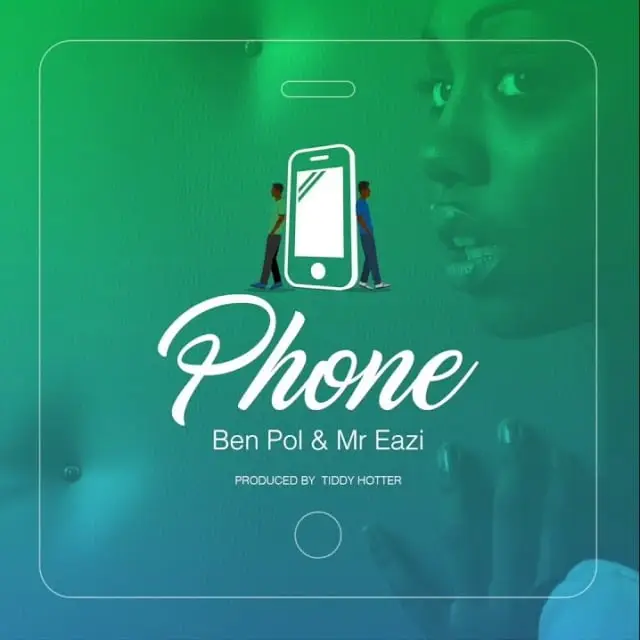 Ben Pol Ft Mr Eazi – Phone