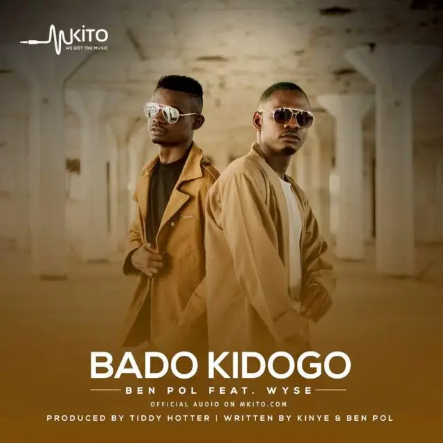 Ben Pol Ft Wyse – Bado Kidogo