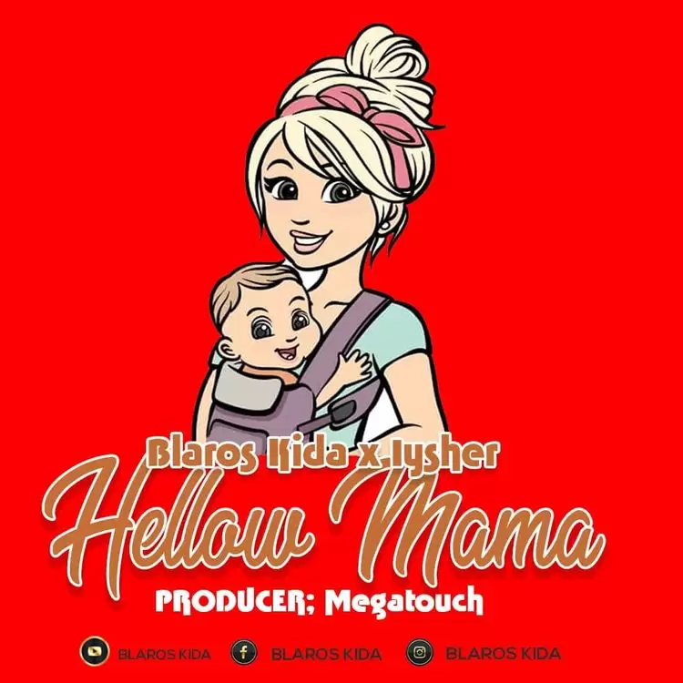 Blaros Kida Ft Iysher – Hello Mama