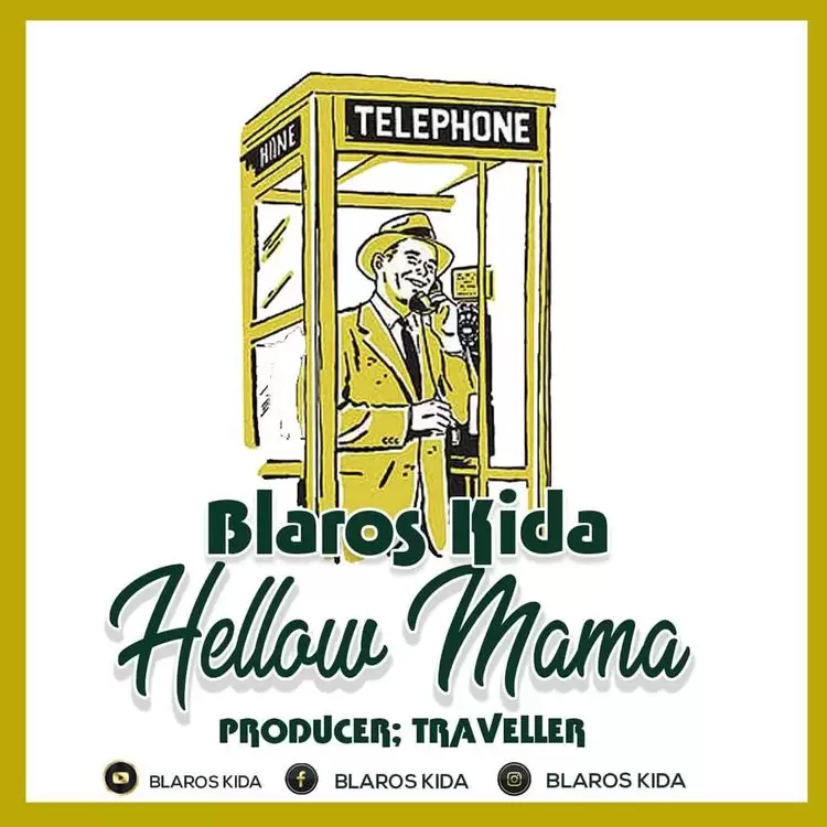 Blaros Kida – Hello Mama