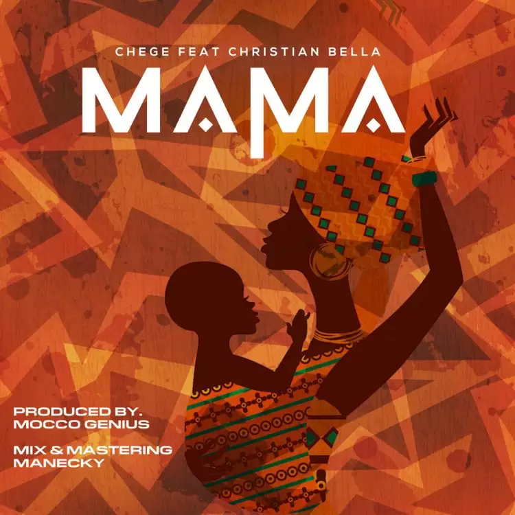 Chege Ft Christian Bella – Mama