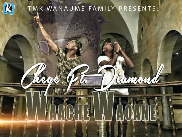 Chege Ft Diamond Platnumz – Waache Waoane