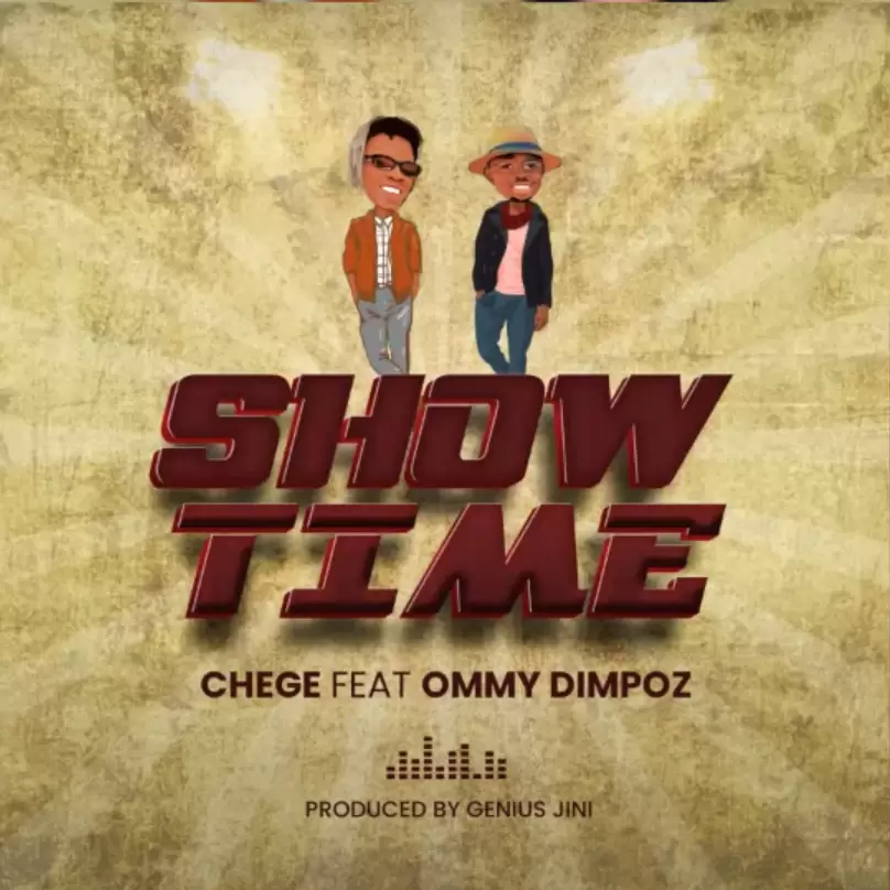 Chege Ft Ommy Dimpoz – Show Time