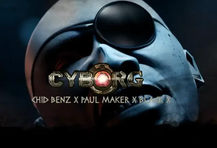 Chid Benz Ft Paul Maker X Black X – Cyborg