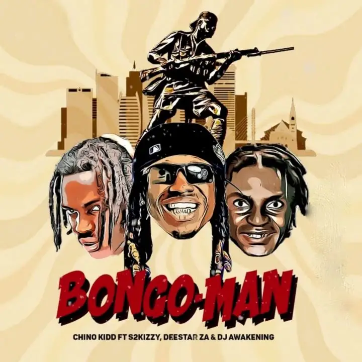 Chino Kidd Ft S2kizzy & Dj Awakening – Bongo Man