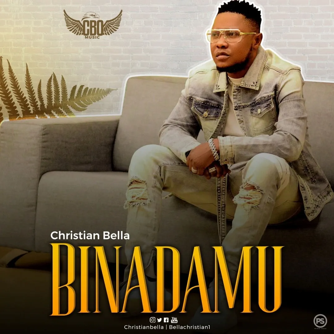 Christian Bella – Binadamu