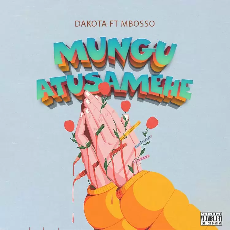 Dakota Ft Mbosso – Mungu Atusamehe