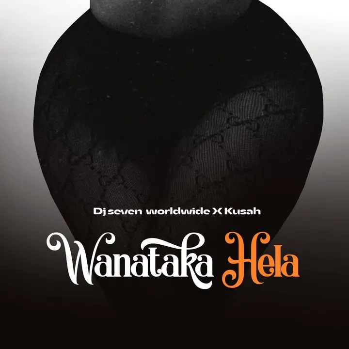 Dj Seven Ft Kusah – Wanataka Hela