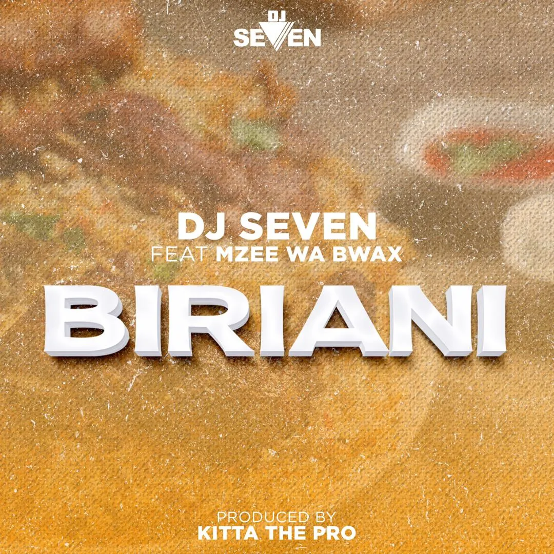 Dj Seven Ft Mzee Wa Bwax – Biriani