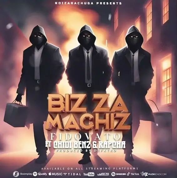 Fido Vato Ft Rapcha & Chidi Benz – Biz Za Machiz