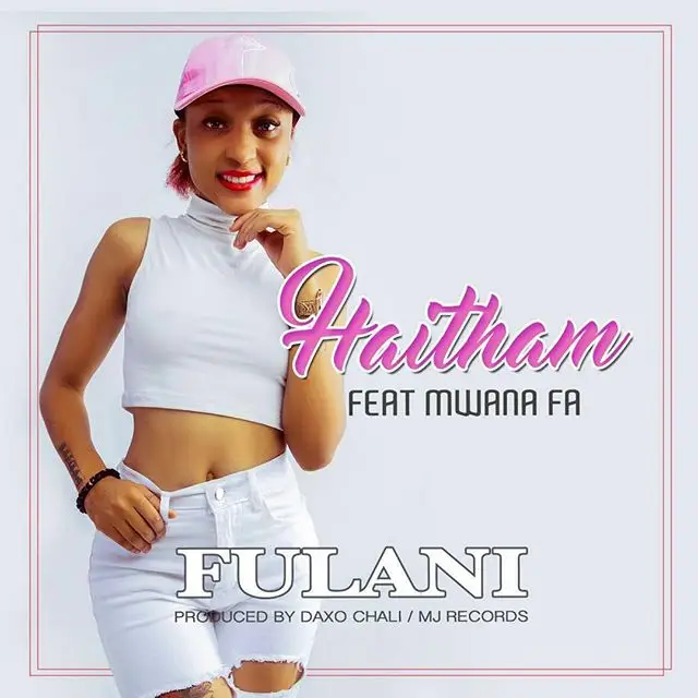 Haitham Ft Mwana Fa – Fulani