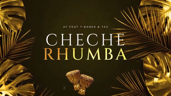 Ay Masta Ft T-banks & Taz Cheche Rhumba