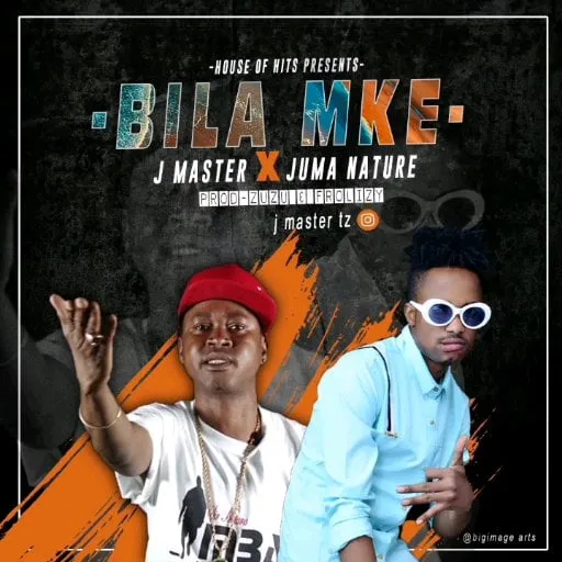 J Master Ft Juma Nature – Bila Mke