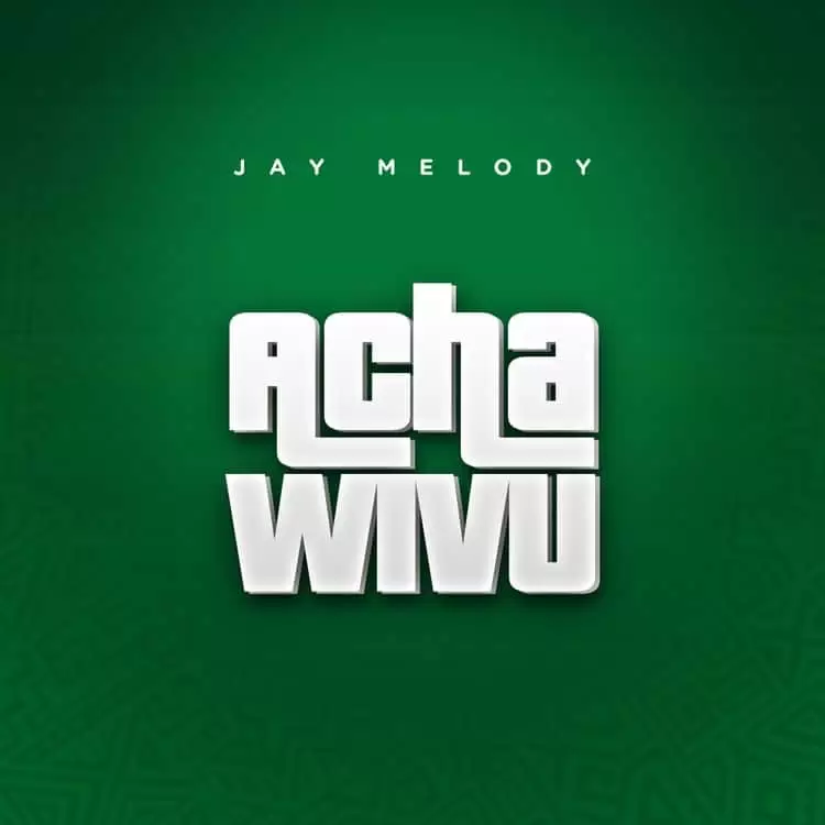 Jay Melody Acha – Wivu