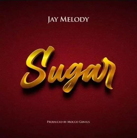 Jay Melody – Sugar