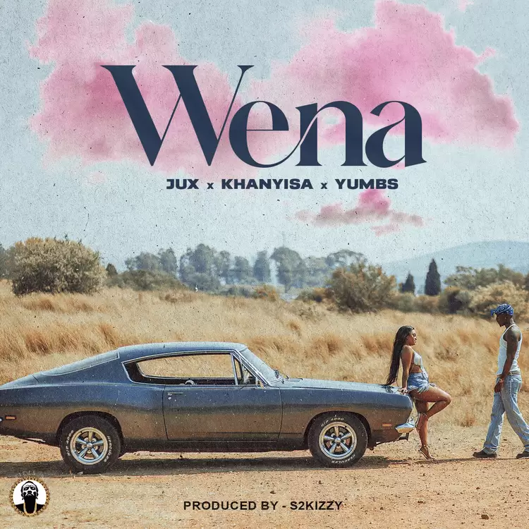 Jux Ft Khanyisa X Yumbs – Wena