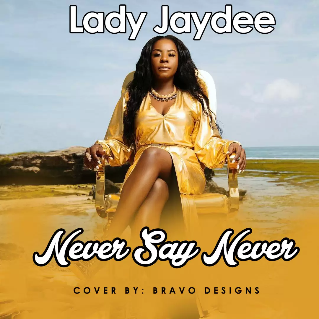 Lady Jaydee – Never Say Never