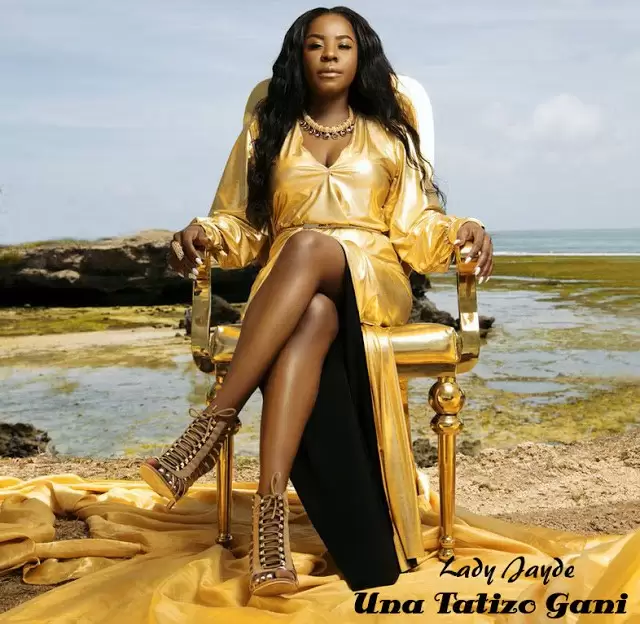 Lady Jaydee – Una Tatizo Gani