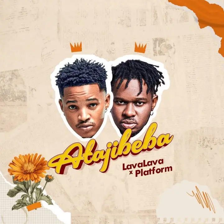 Lava Lava Ft Platform – Atajibeba