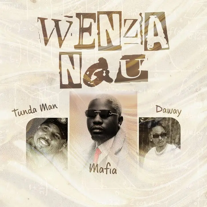 Mafia Ft Tundaman & Daway – Wenzangu