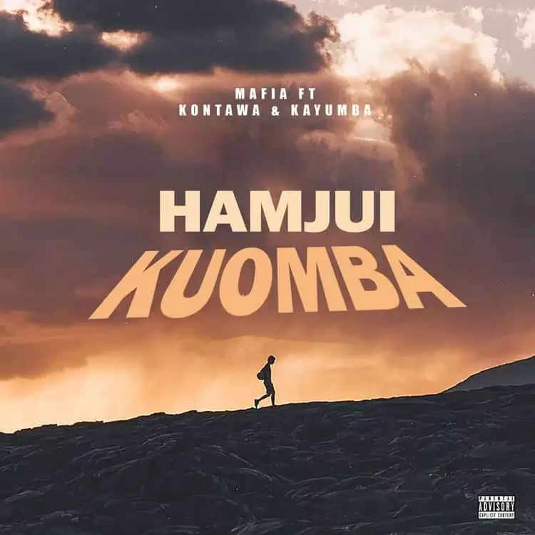Mafia Ft Kontawa & Kayumba – Hamjui Kuomba