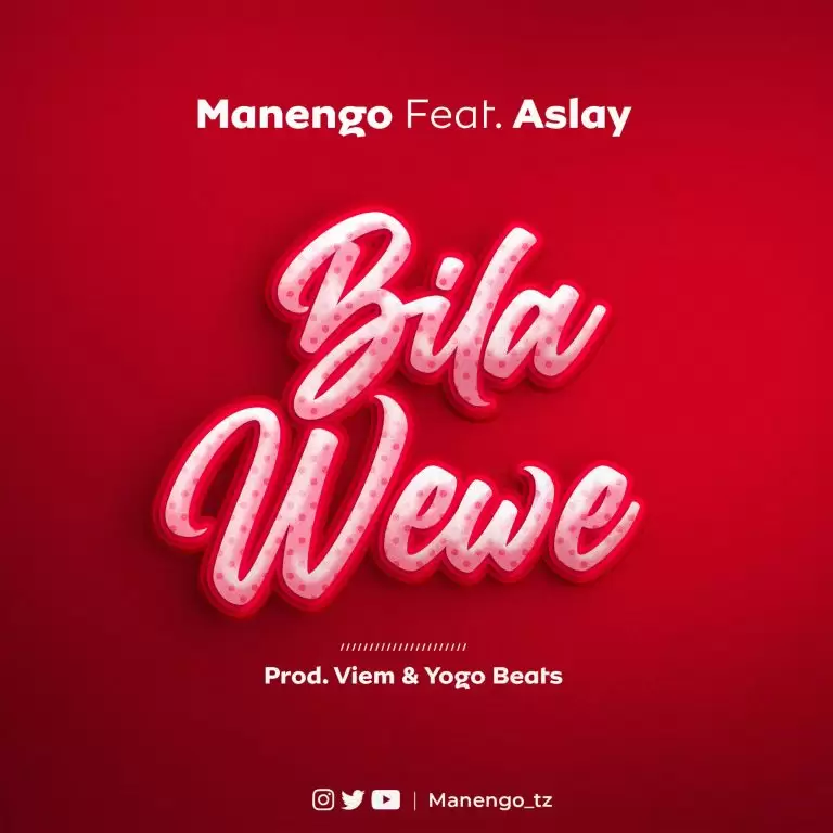 Manengo Ft Aslay Bila – Wewe