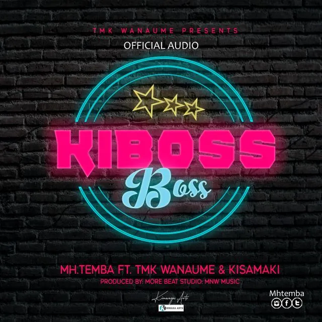 Mh Temba Ft Tmk Wanaume & Kisamaki – Kiboss Boss
