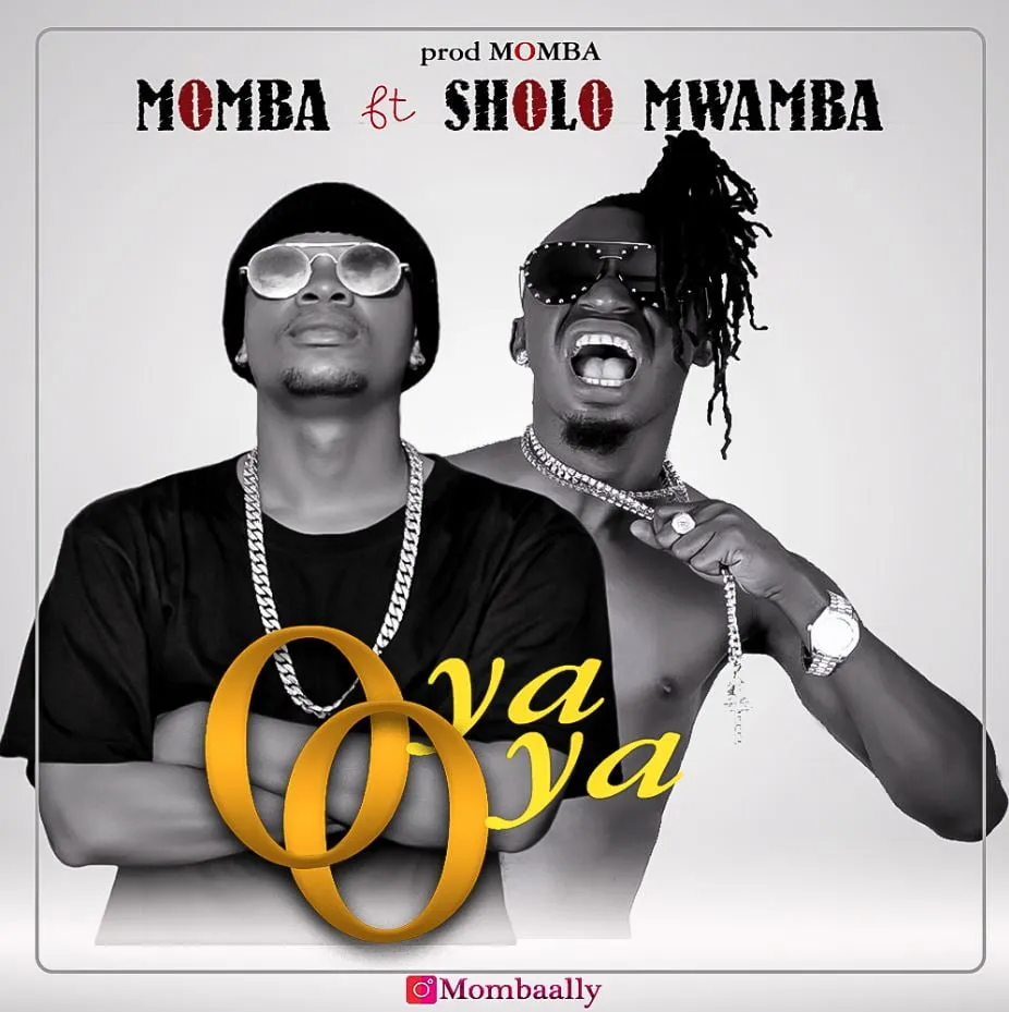 Momba Ft Sholo Mwamba – Oya Oya