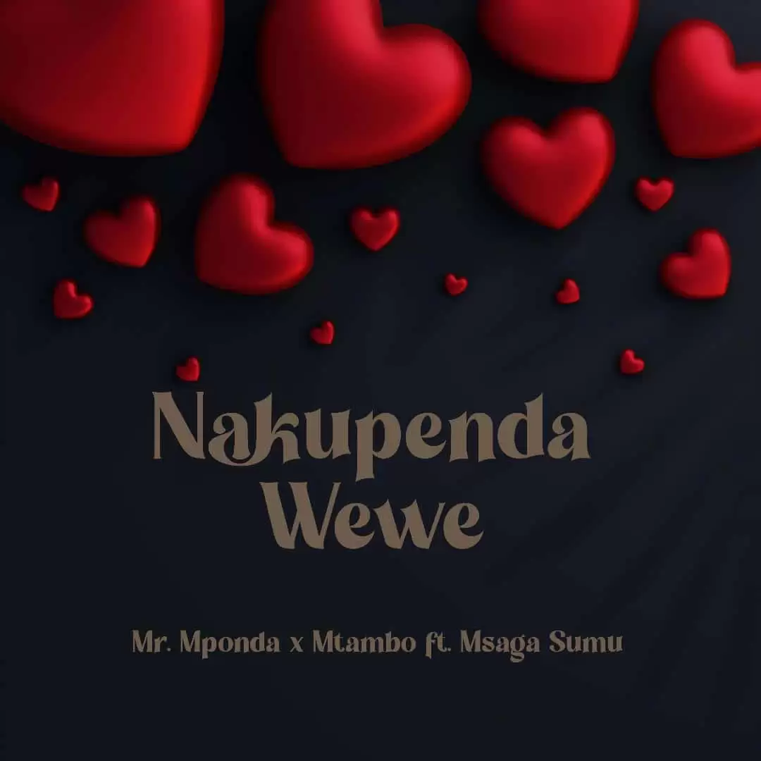 Msaga Sumu Ft Mr Mponda & Mtambo – Nakupenda Wewe
