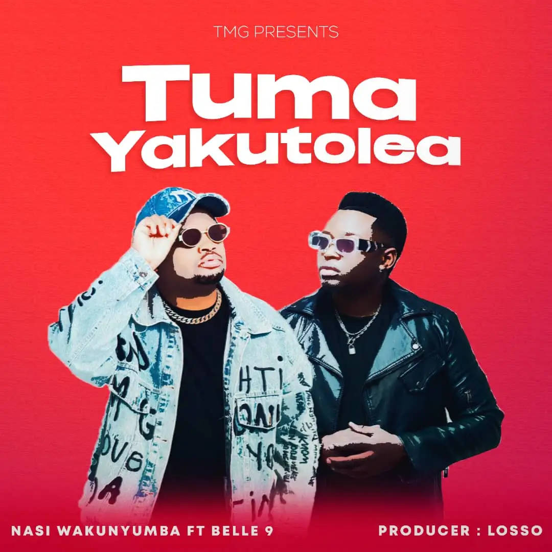 Nasi Wakunyumba Ft Belle 9 – Tuma Yakutolea