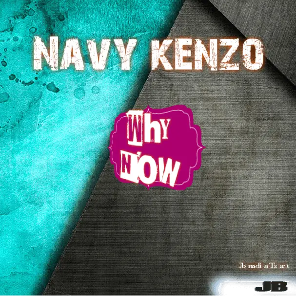 Navy Kenzo – Why Now