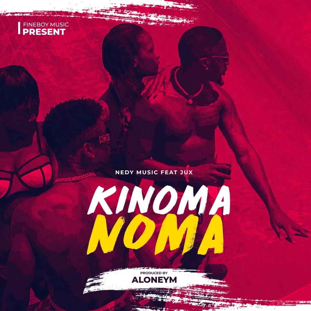 Nedy Music Ft Jux – Kinomanoma