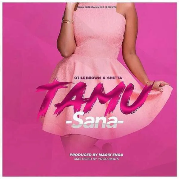 Otile Brown Ft Shetta – Tamu Sana
