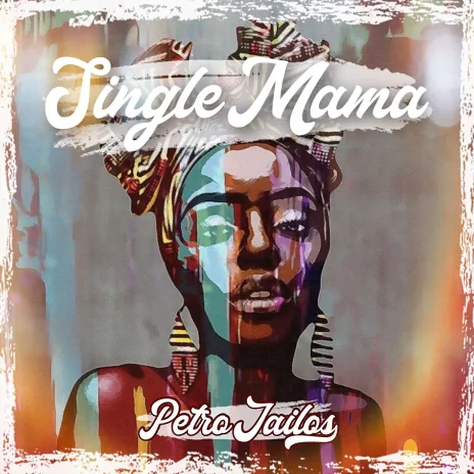 Petro Jairos – Single Mama
