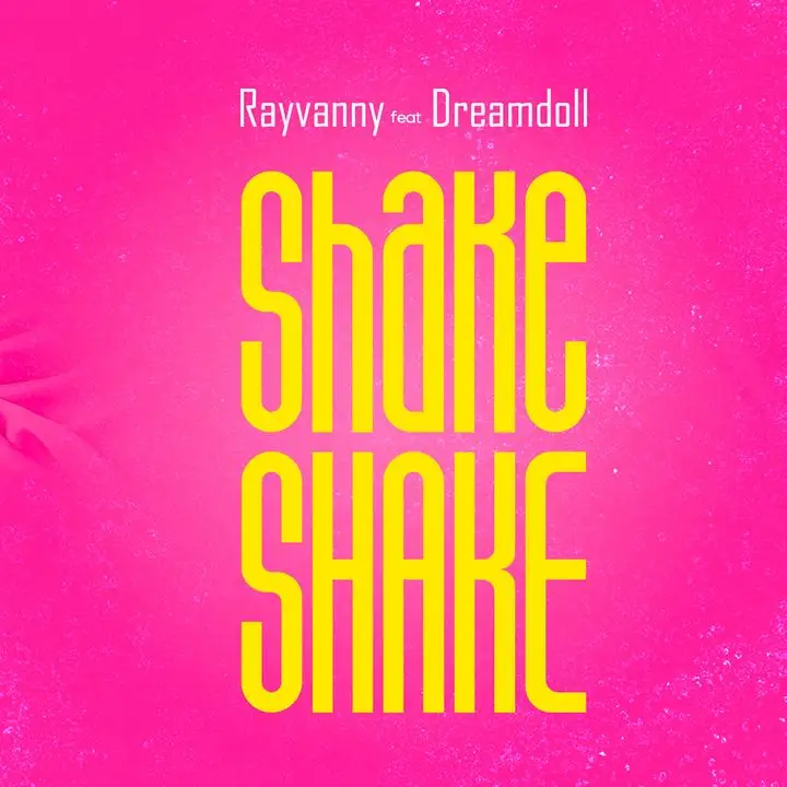 Rayvanny Ft Dreamdoll – Shake Shake