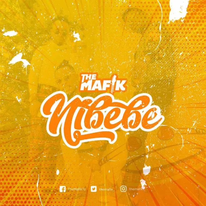 The Mafik – Nibebe
