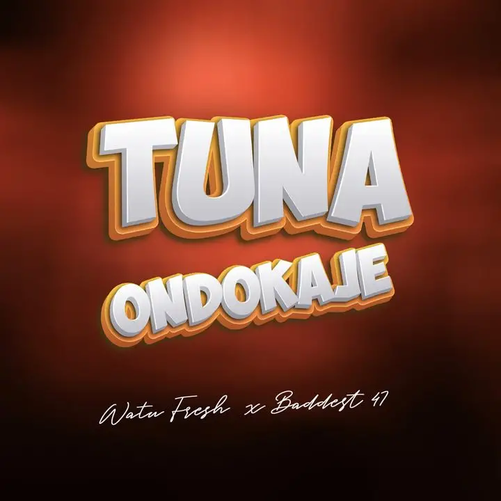 Watu Fresh Ft Baddest 47 – Tunaondokaje