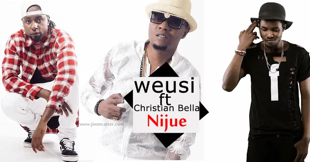 Weusi X Christian Bella – Nijue