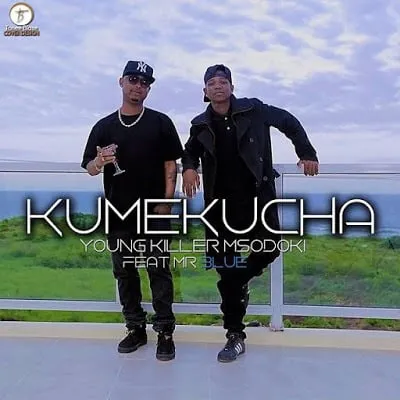 Young Killer Ft Mr Blue – Kumekucha